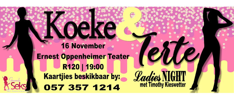 Tickets Koeke En Terte Ladies Night Welkom In Welkom Fs Itickets